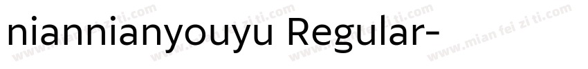 niannianyouyu Regular字体转换